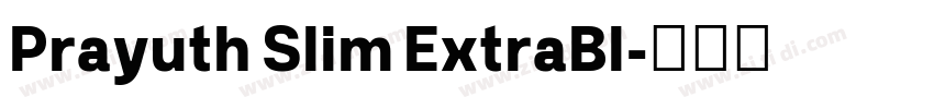 Prayuth Slim ExtraBl字体转换